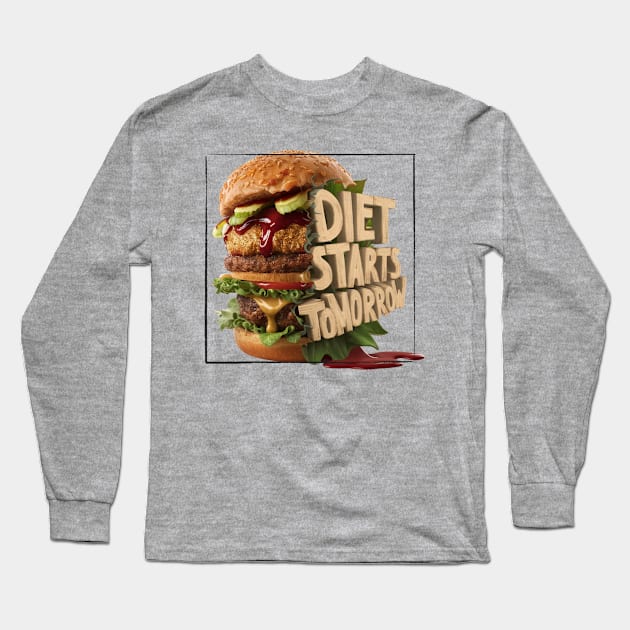 Diet Starts Tomorrow Long Sleeve T-Shirt by JavaBlend